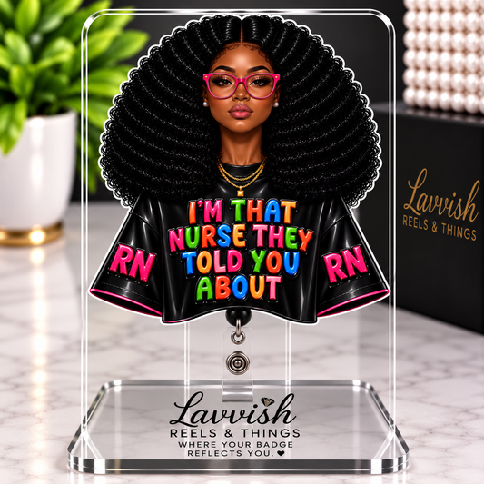I’m That Nurse They Told You About Badge Reel | RN Badge Reel | Black Nurse Badge | Colorful Nurse Gift | Registered Nurse Accessory